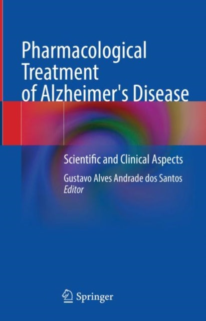 Book cover of: Pharmacological Treatment of Alzheimer's Disease. By: Gustavo Alves Andrade dos Santos