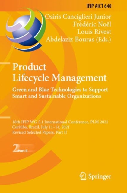 Book cover of: Product Lifecycle Management. Green and Blue Technologies to Support Smart and Sustainable Organizations. By: Osiris Canciglieri Junior