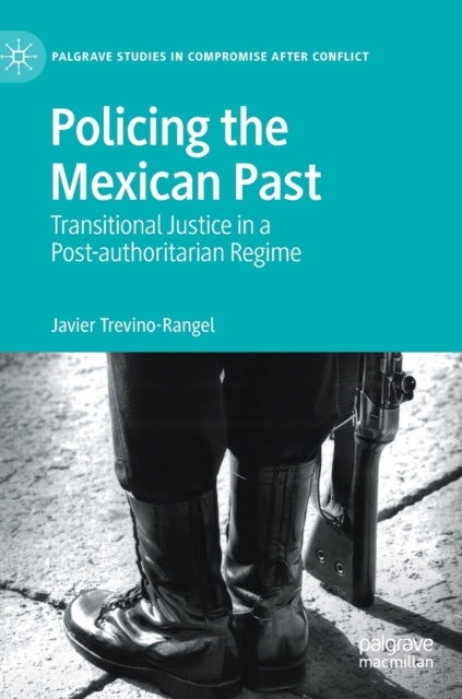 Book cover of: Policing the Mexican Past. By: Javier Trevino Rangel