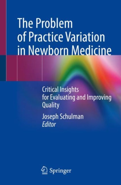 The Problem of Practice Variation in Newborn Medicine