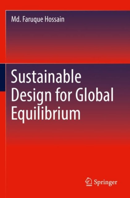Book cover of: Sustainable Design for Global Equilibrium. By: Faruque Hossain