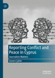 Book cover of: Reporting Conflict and Peace in Cyprus