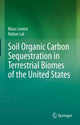 Book cover of: Soil Organic Carbon Sequestration in Terrestrial Biomes of the United States. By: Klaus Lorenz
