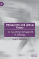 Book cover of: Transparency and Critical Theory. By: Jorge I. Valdovinos