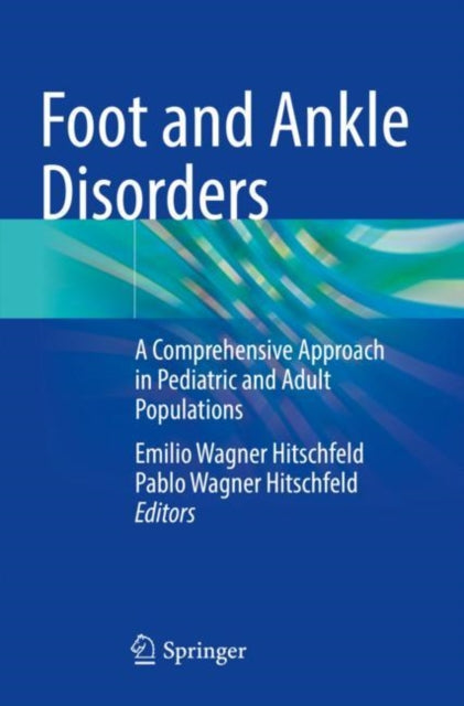 Book cover of: Foot and Ankle Disorders. By: Emilio Wagner Hitschfeld