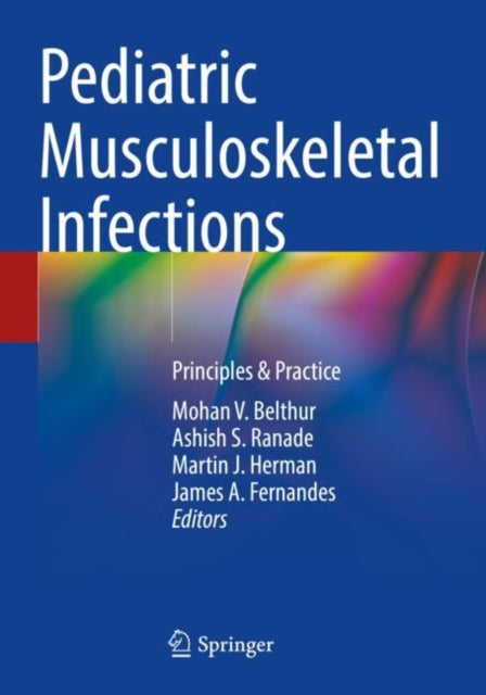 Book cover of: Pediatric Musculoskeletal Infections. By: Mohan V. Belthur