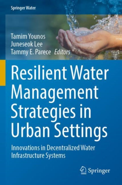Book cover of: Resilient Water Management Strategies in Urban Settings. By: Tamim Younos