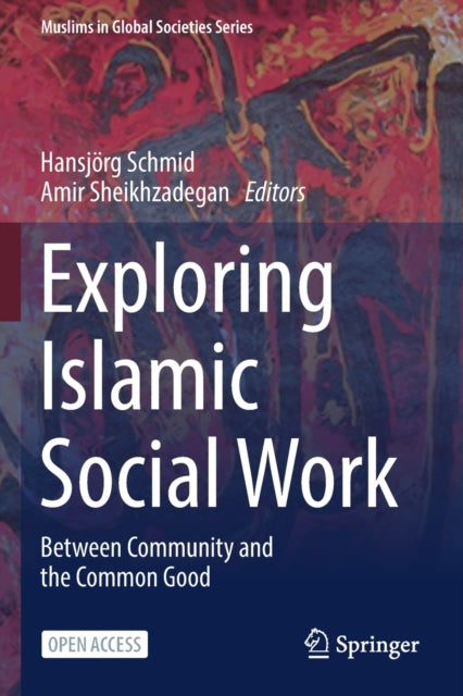 Book cover of: Exploring Islamic Social Work. By: Hansjörg Schmid