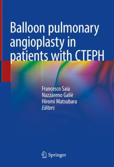 Book cover of: Balloon pulmonary angioplasty in patients with CTEPH. By: Francesco Saia