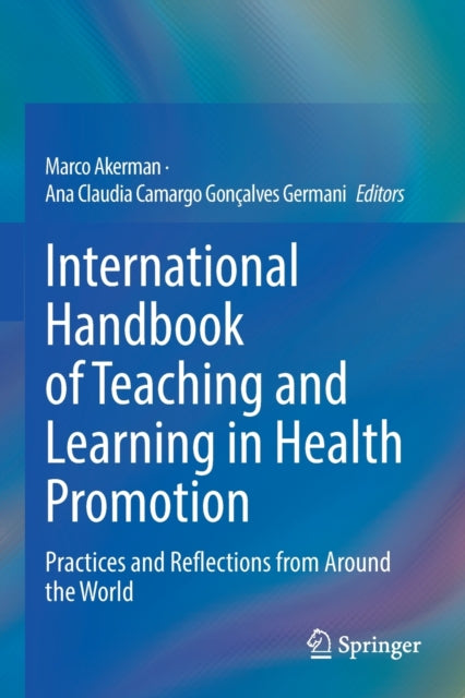 Book cover of: International Handbook of Teaching and Learning in Health Promotion. By: Marco Akerman