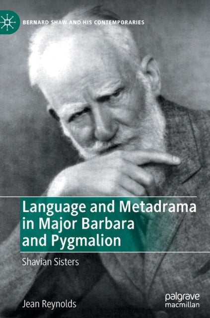 Book cover of: Language and Metadrama in Major Barbara and Pygmalion. By: Jean Reynolds