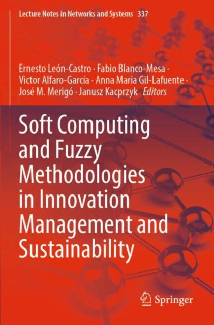Book cover of: Soft Computing and Fuzzy Methodologies in Innovation Management and Sustainability. By: Ernesto León-Castro