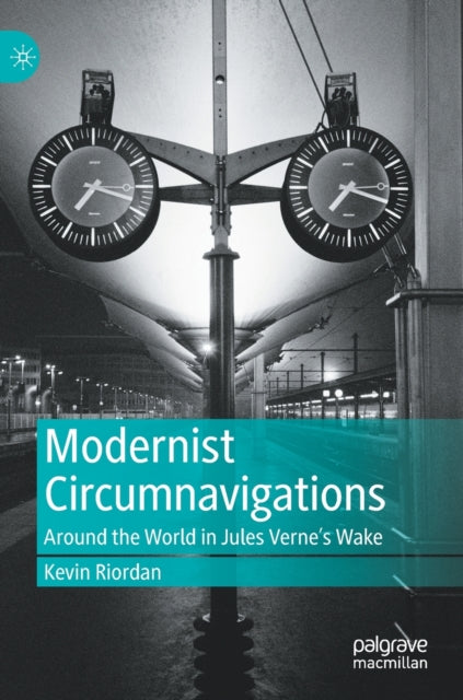 Book cover of: Modernist Circumnavigations. By: Kevin Riordan