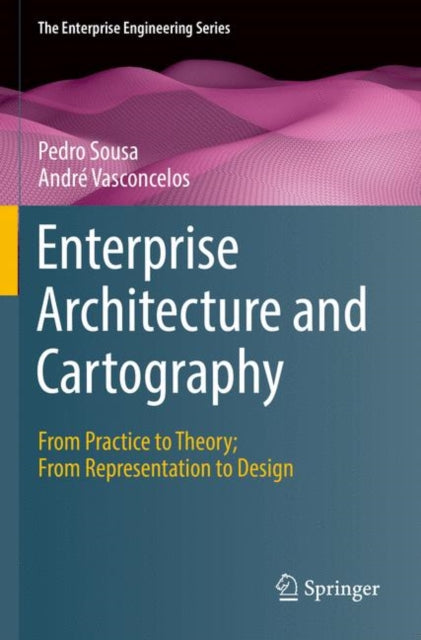 Book cover of: Enterprise Architecture and Cartography. By: Pedro Sousa