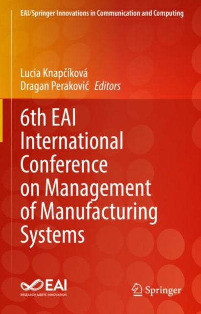 Book cover of: 6th EAI International Conference on Management of Manufacturing Systems. By: Lucia Knapčíková