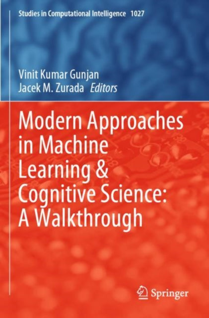 Book cover of: Modern Approaches in Machine Learning & Cognitive Science: A Walkthrough. By: Vinit Kumar Gunjan