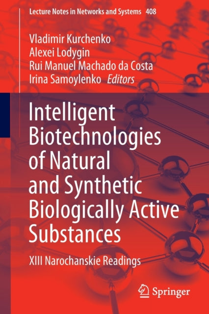 Book cover of: Intelligent Biotechnologies of Natural and Synthetic Biologically Active Substances. By: Vladimir Kurchenko