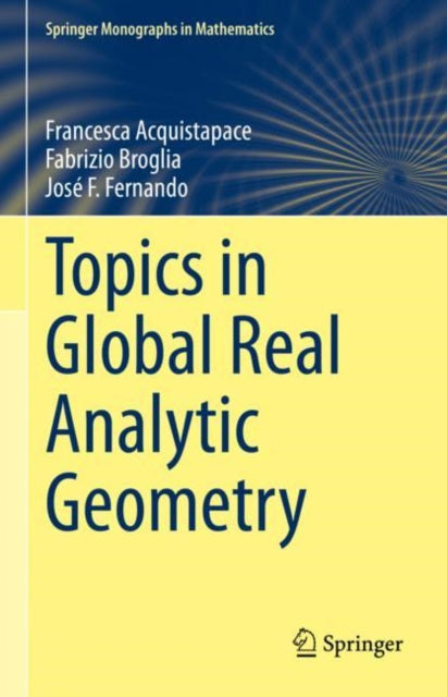 Book cover of: Topics in Global Real Analytic Geometry. By: Francesca Acquistapace