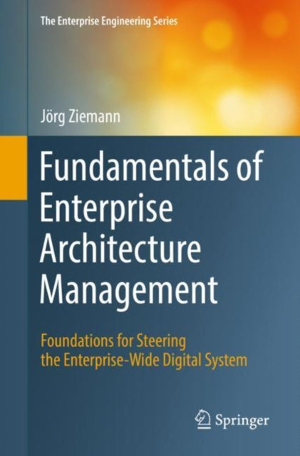 Book cover of: Fundamentals of Enterprise Architecture Management. By: Jörg Ziemann