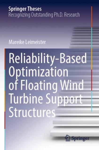 Book cover of: Reliability-Based Optimization of Floating Wind Turbine Support Structures. By: Mareike Leimeister