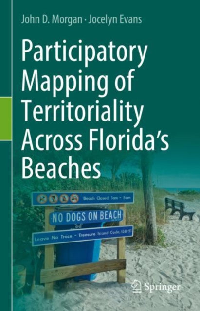 Book cover of: Participatory Mapping of Territoriality Across Florida’s Beaches. By: John D. Morgan