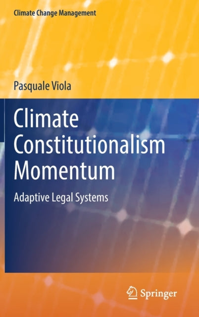 Book cover of: Climate Constitutionalism Momentum. By: Viola Pasquale