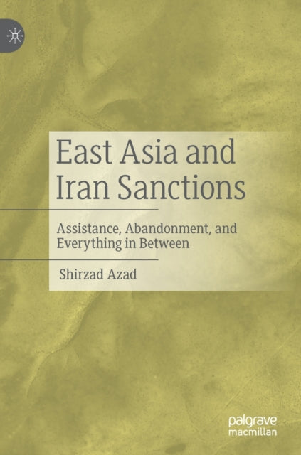 Book cover of: East Asia and Iran Sanctions. By: Shirzad Azad