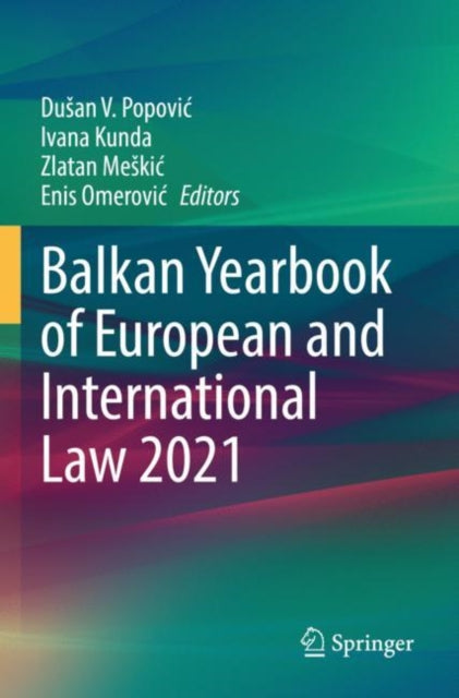 Book cover of: Balkan Yearbook of European and International Law 2021. By: Dusan V. Popović