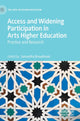 Book cover of: Access and Widening Participation in Arts Higher Education. By: Samantha Broadhead