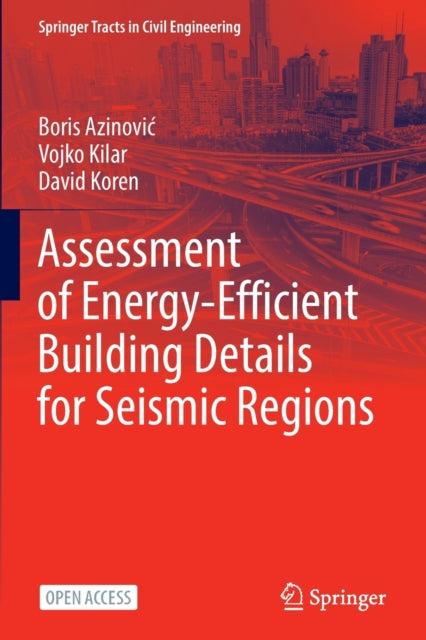 Book cover of: Assessment of Energy-Efficient Building Details for Seismic Regions. By: Boris Azinović