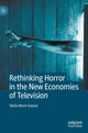 Book cover of: Rethinking Horror in the New Economies of Television. By: Stella Marie Gaynor