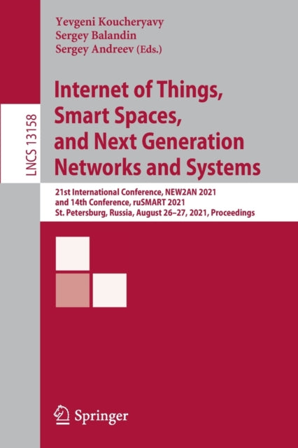Book cover of: Internet of Things, Smart Spaces, and Next Generation Networks and Systems. By: Yevgeni Koucheryavy