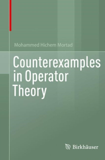 Book cover of: Counterexamples in Operator Theory. By: Mohammed Hichem Mortad