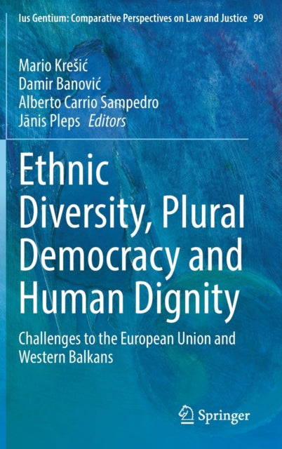 Book cover of: Ethnic Diversity, Plural Democracy and Human Dignity. By: Mario Kresić