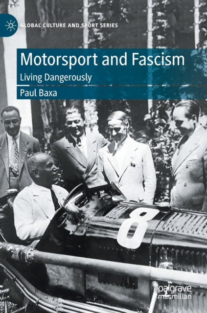 Book cover of: Motorsport and Fascism. By: Paul Baxa