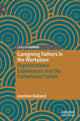 Book cover of: Caregiving Fathers in the Workplace. By: Jasmine Kelland