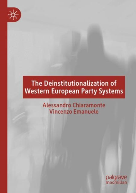 Book cover of: Deinstitutionalization of Western European Party Systems. By: Alessandro Chiaramonte
