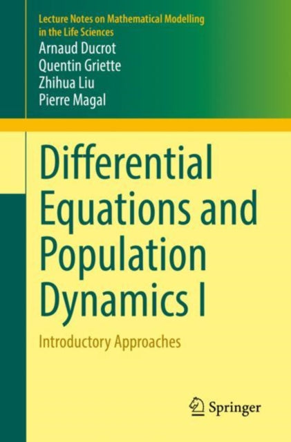 Book cover of: Differential Equations and Population Dynamics I. By: Arnaud Ducrot