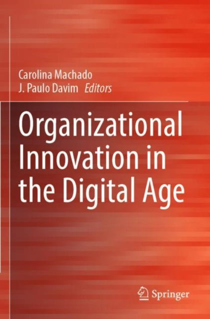 Book cover of: Organizational Innovation in the Digital Age. By: Carolina Machado
