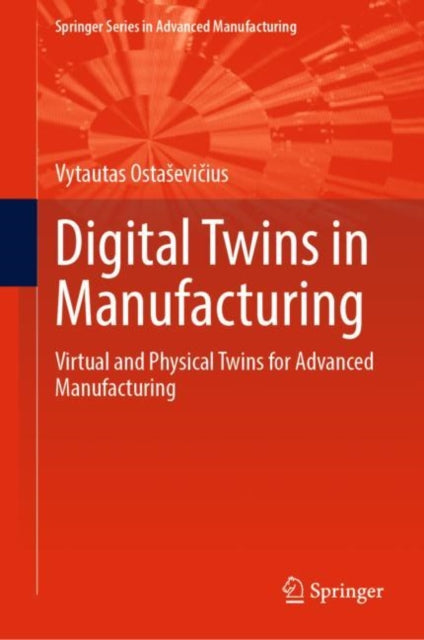Book cover of: Digital Twins in Manufacturing. By: Vytautas Ostasevičius