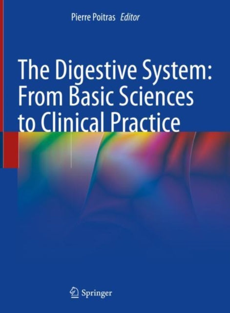 Book cover of: Digestive System: From Basic Sciences to Clinical Practice. By: Pierre Poitras