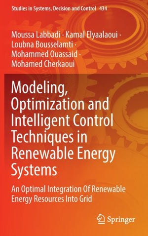 Modeling, Optimization and Intelligent Control Techniques in Renewable Energy Systems