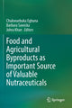 Book cover of: Food and Agricultural Byproducts as Important Source of Valuable Nutraceuticals. By: Chukwuebuka Egbuna