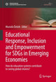 Book cover of: Educational Response, Inclusion and Empowerment for SDGs in Emerging Economies. By: Mustafa Öztürk