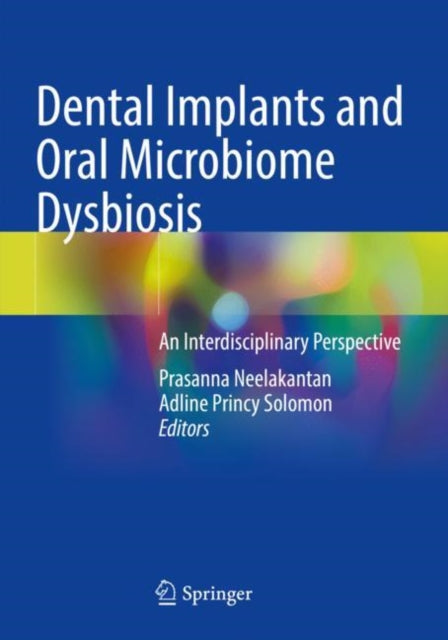 Book cover of: Dental Implants and Oral Microbiome Dysbiosis. By: Prasanna Neelakantan