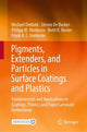 Book cover of: Pigments, Extenders, and Particles in Surface Coatings and Plastics. By: Michael P. Diebold