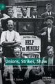 Book cover of: Unions, Strikes, Shaw. By: Bernard F. Dukore