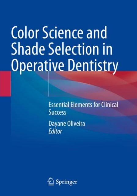 Book cover of: Color Science and Shade Selection in Operative Dentistry. By: Dayane Oliveira