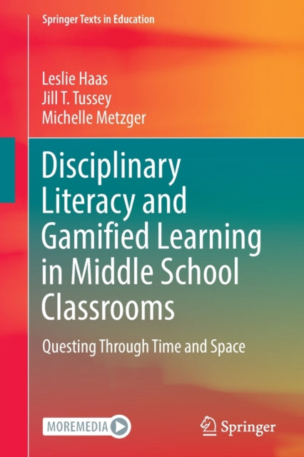 Book cover of: Disciplinary Literacy and Gamified Learning in Middle School Classrooms. By: Leslie Haas