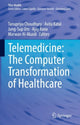 Book cover of: Telemedicine: The Computer Transformation of Healthcare. By: Tanupriya Choudhury